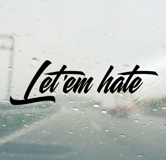 Let 'em Hate