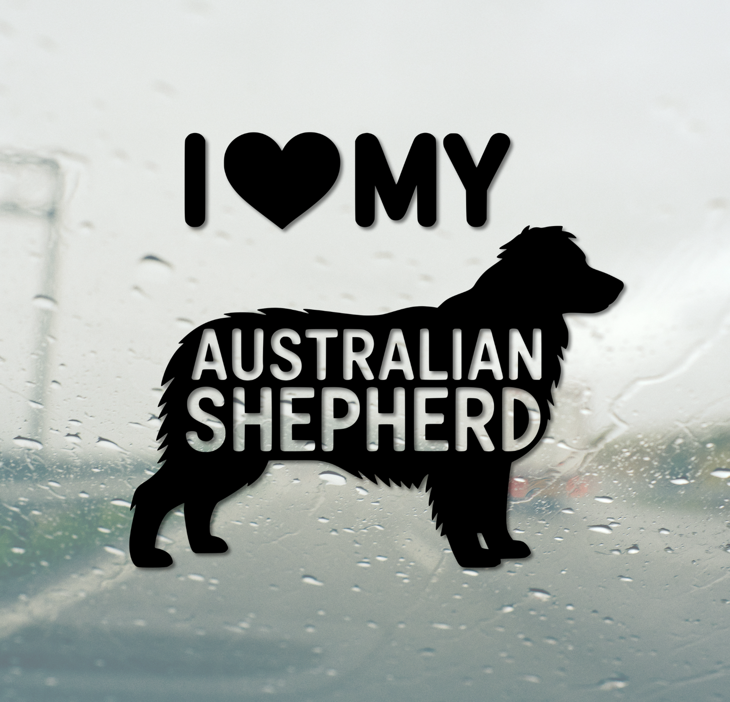 I Love My Australian Shepherd