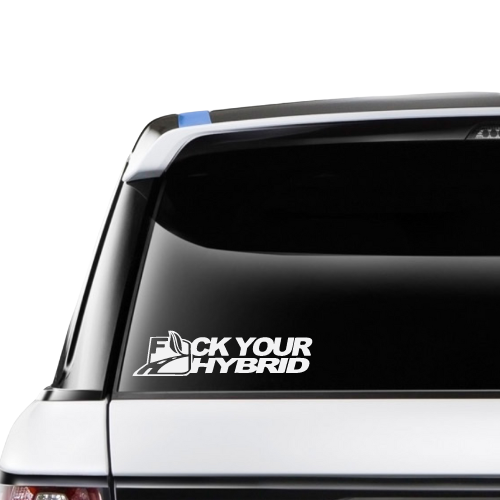 Fuck Your Hybrid