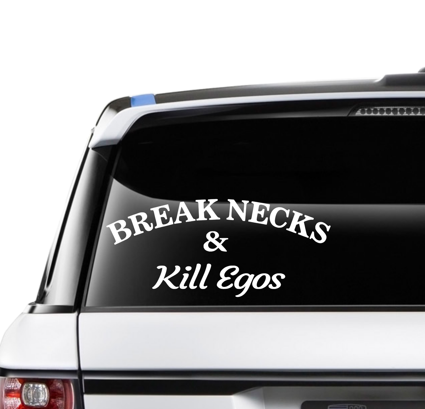 Break Necks Kill Egos - Xtra Large Edition