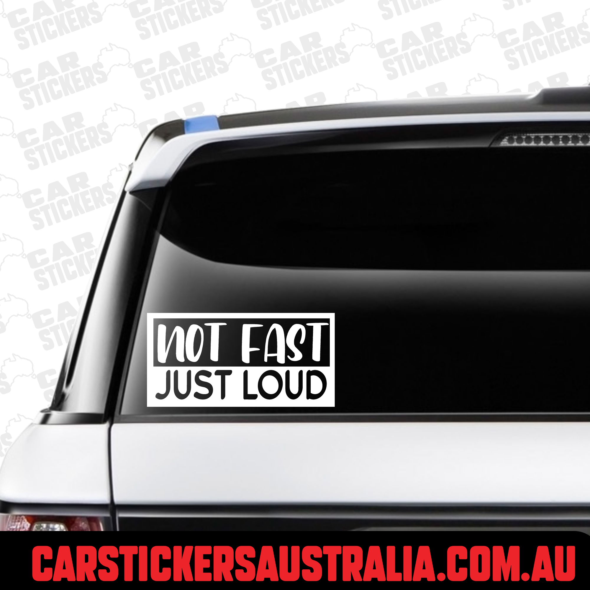 Not Fast Just Loud – CarStickers Australia