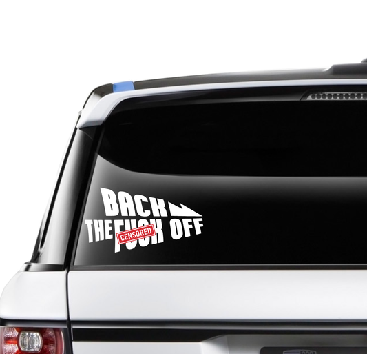 Car window with a decal reading 'Back The F**ck Off' on a white background