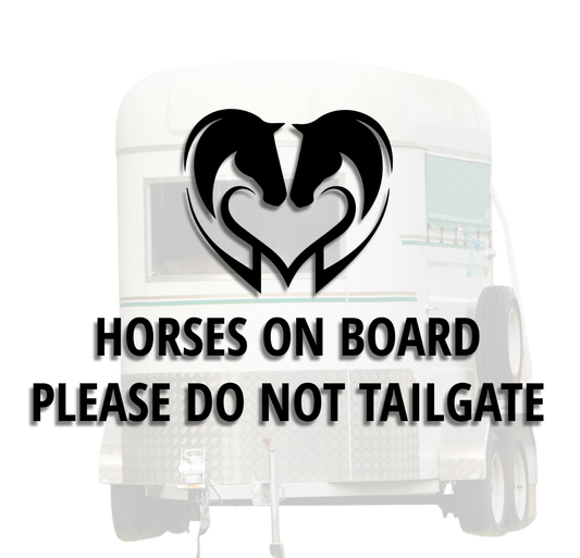 Horses On Board - Please Do Not Tailgate - 2 Sizes Available