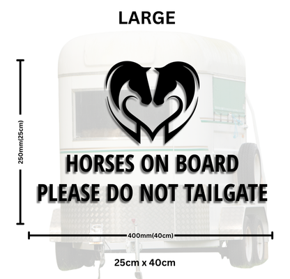 Horses On Board - Please Do Not Tailgate - 2 Sizes Available