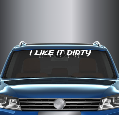 I Like It Dirty Banner
