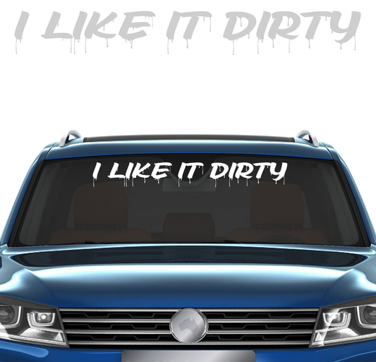 I Like It Dirty Banner
