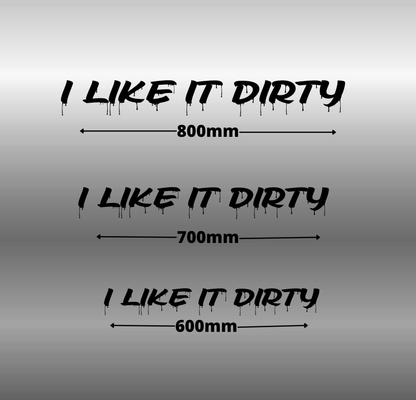I Like It Dirty Banner