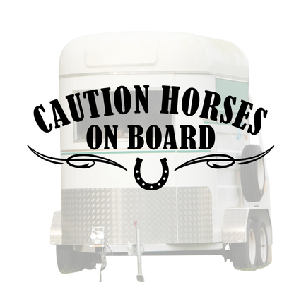 Caution Horses on Board - Multiple Sizes