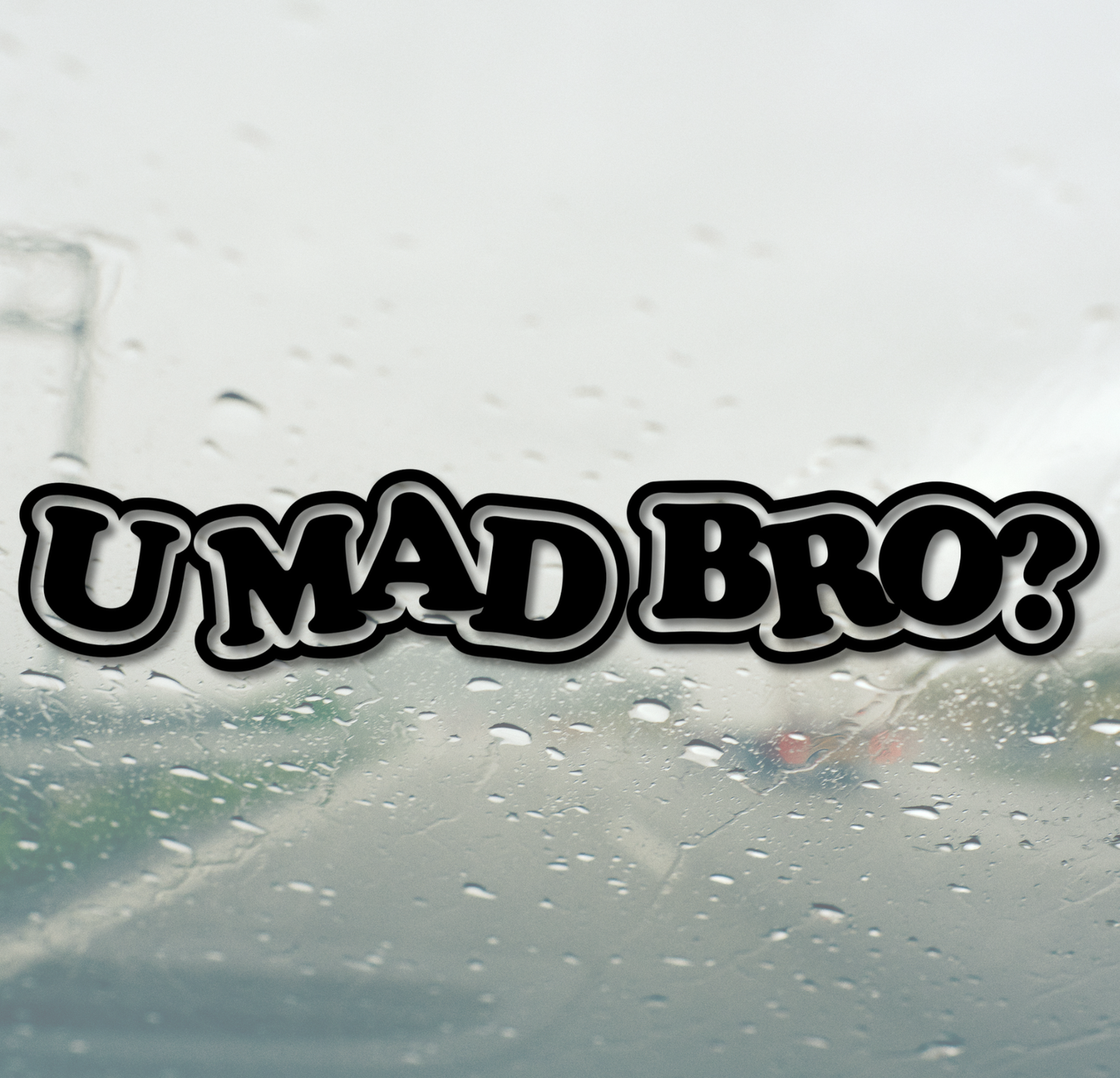 U Mad Bro?