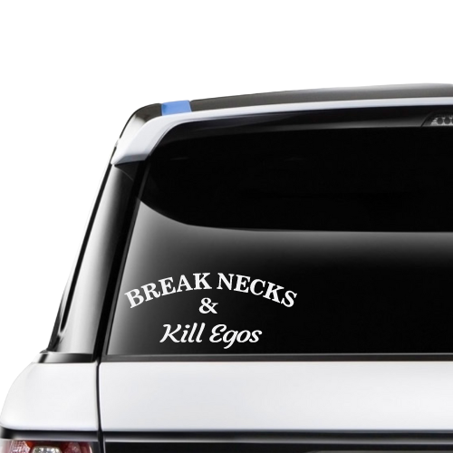 Break Necks & Kills Egos