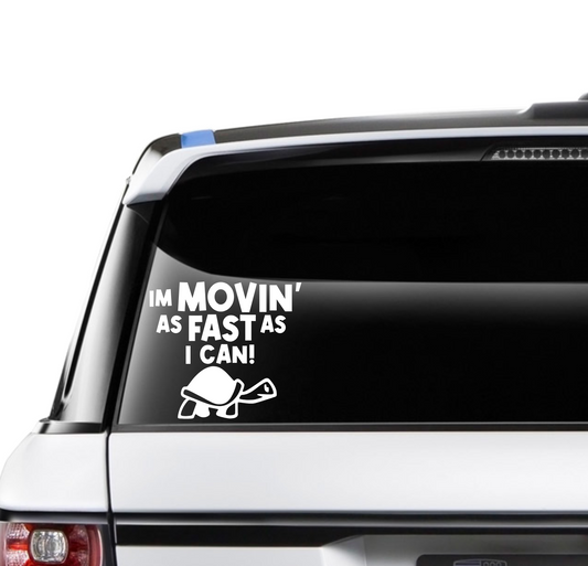Im Movin' As Fast As I Can!
