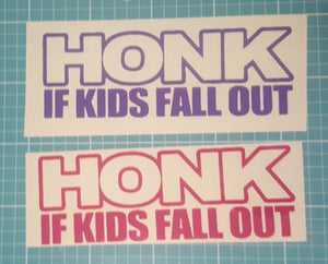 HONK If Kids Fall Out