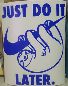Just Do It...Later - Sloth
