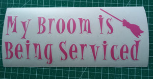 My Broom Is Being Serviced