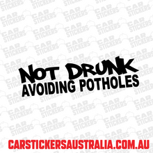 NOT DRUNK Avoiding Potholes