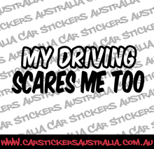 My Driving Scares Me Too.