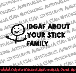 IDGAF About Your Stick Family